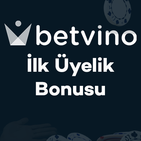 Betvino İlk Üyelik Bonusu