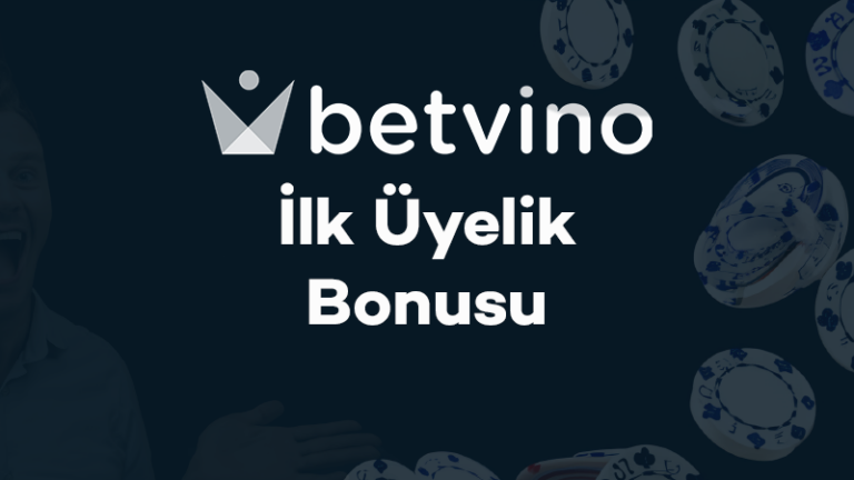 Betvino İlk Üyelik Bonusu