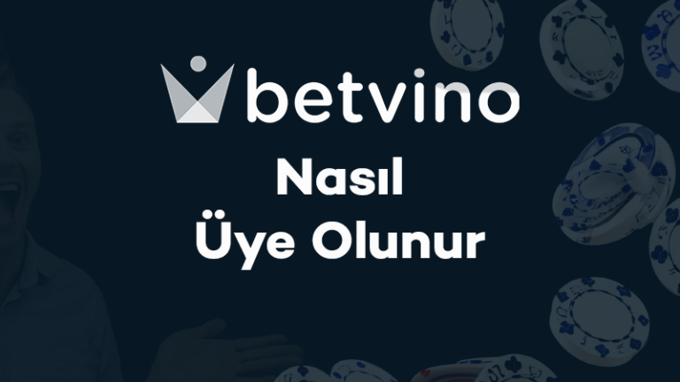 Betvino Nasıl Üye Olunur