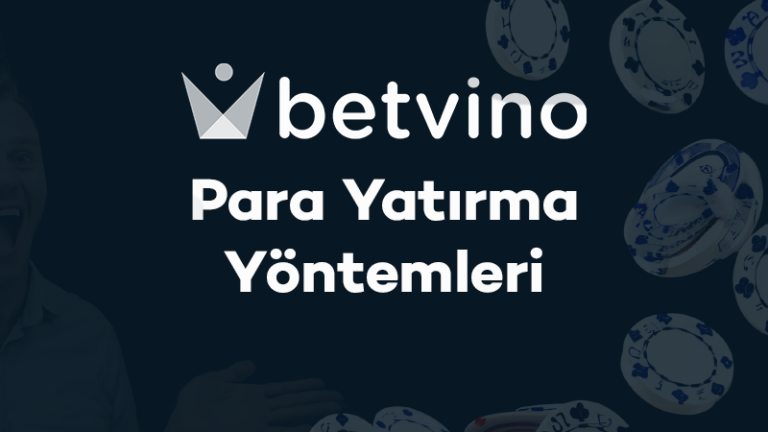 Betvino Para Yatırma Yöntemleri