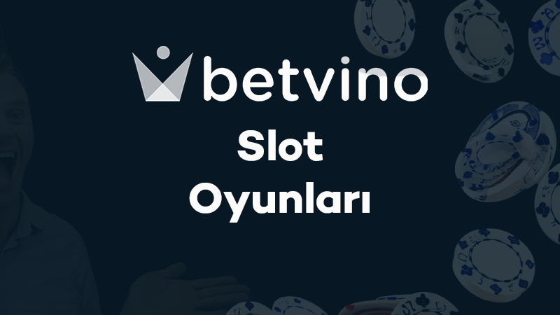 Betvino Slot Oyunları